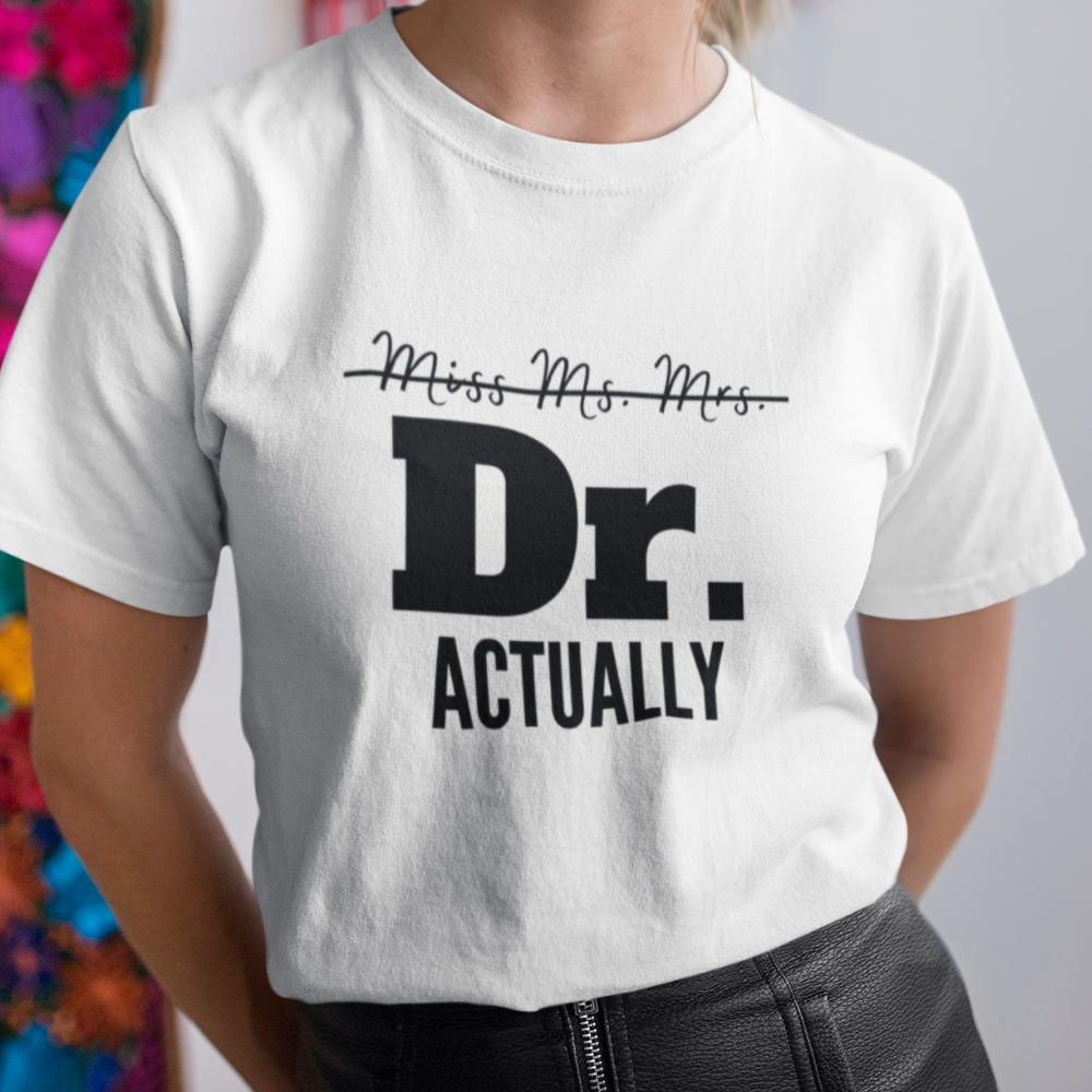 It's Doctor Actually | Graduation T-Shirt