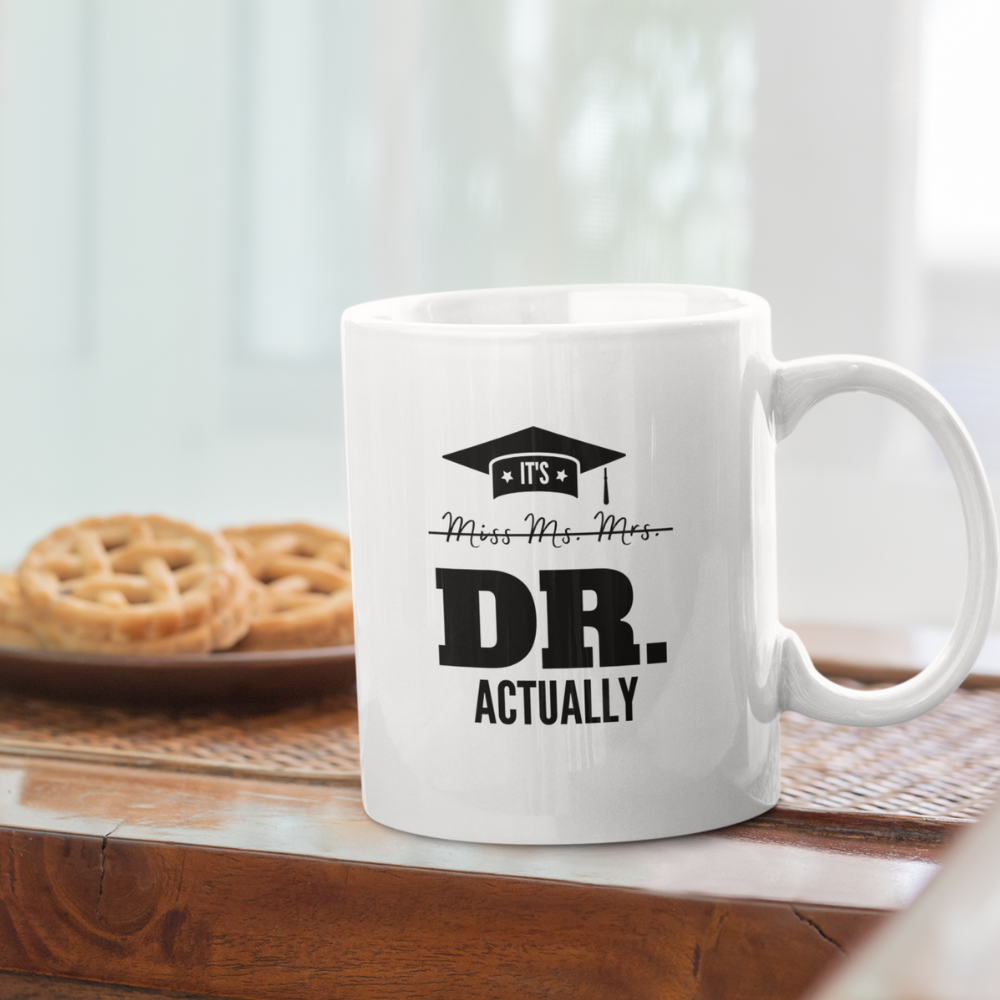 It's Dr. Actually | Graduation Mug