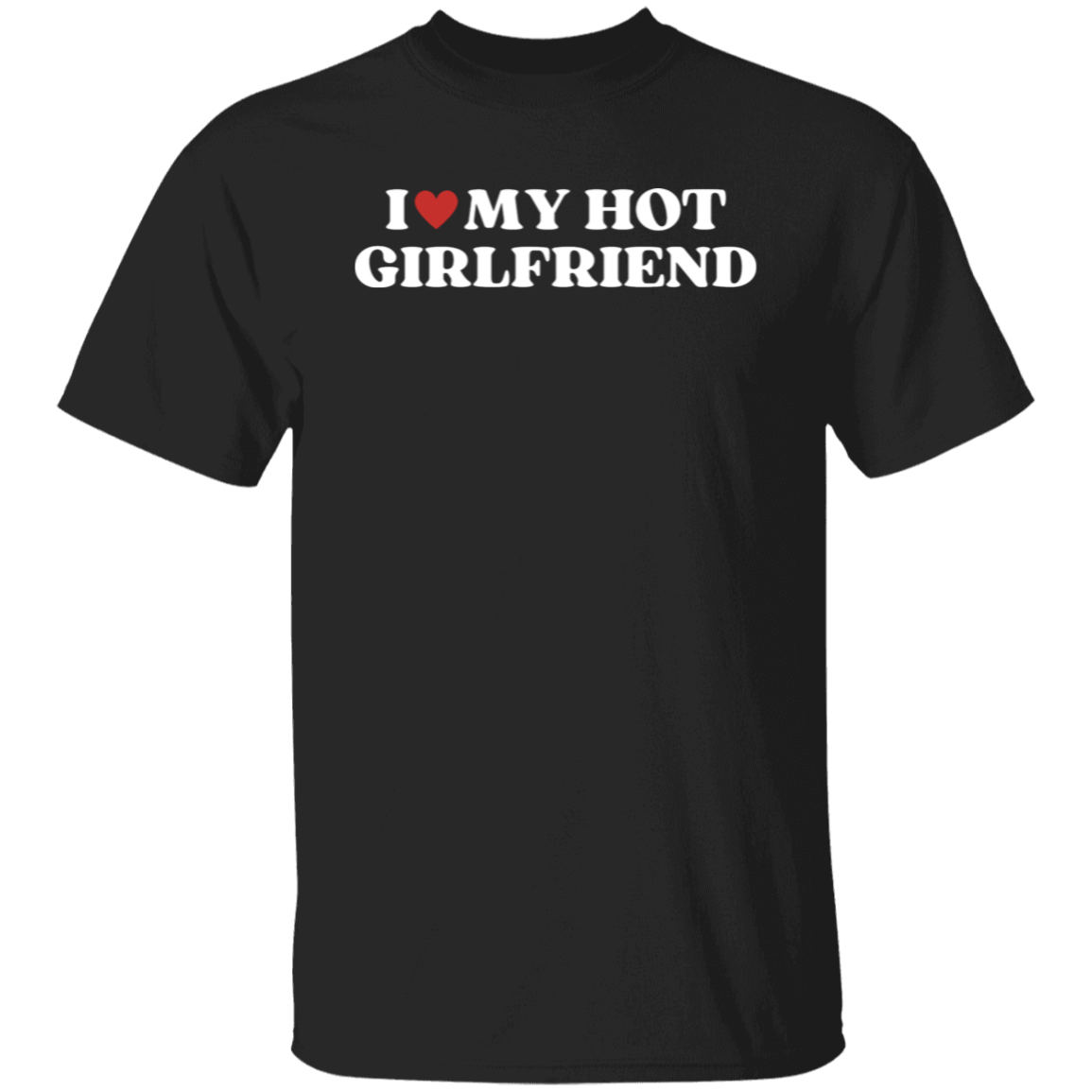 I Love My Girlfriend (T-Shirt)