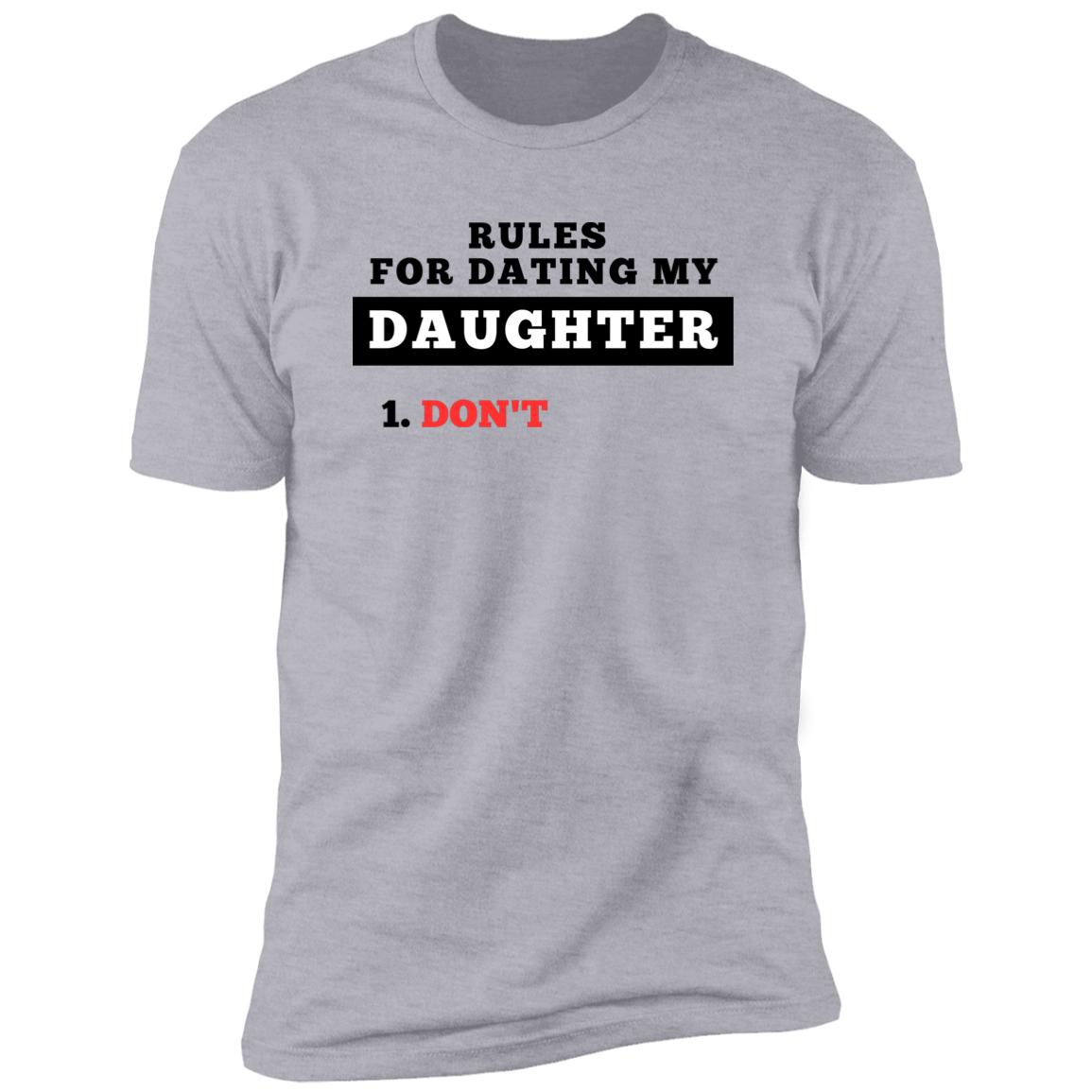 Rules For Dating My Daughter (T-Shirt)