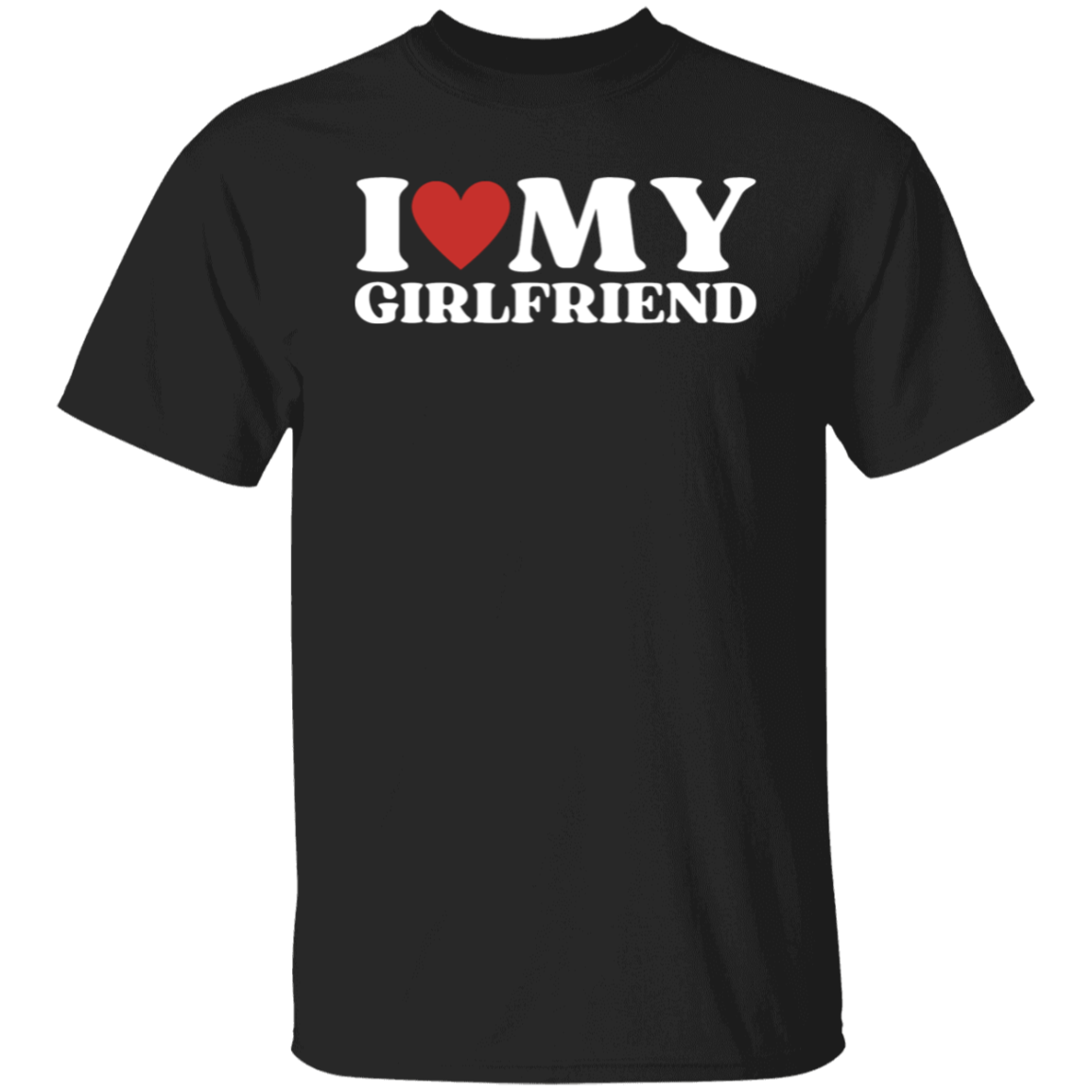 I Love My Girlfriend (T-Shirt)