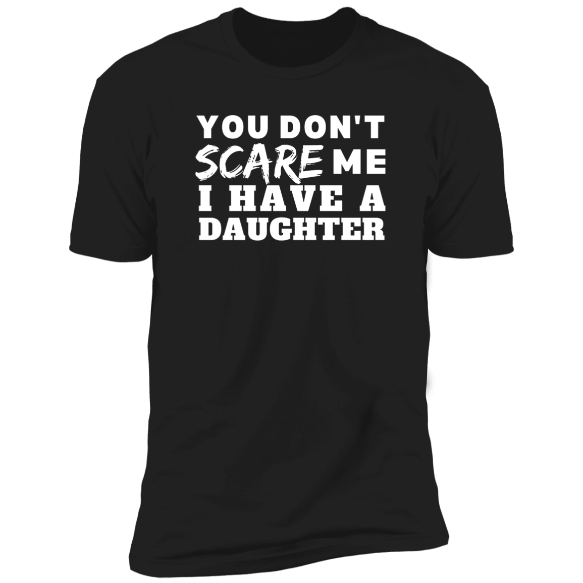 Don't Scare Me | Daughter (T-shirts)