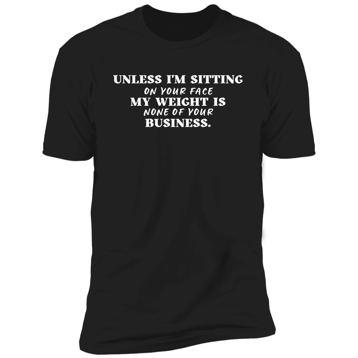 My Weight, My Business (T-Shirt)