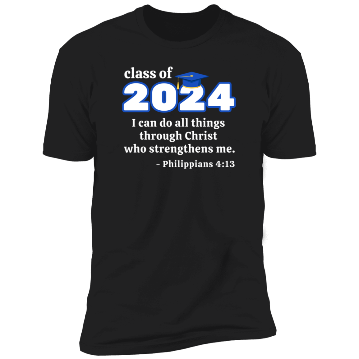 Class of 2024 | Philippians 4:13 Graduation T-Shirt
