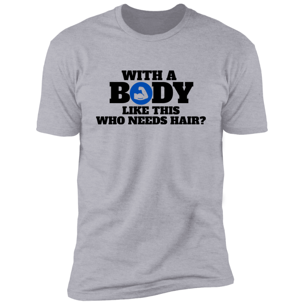 Who Needs Hair (T-Shirts/Muscle Tee)