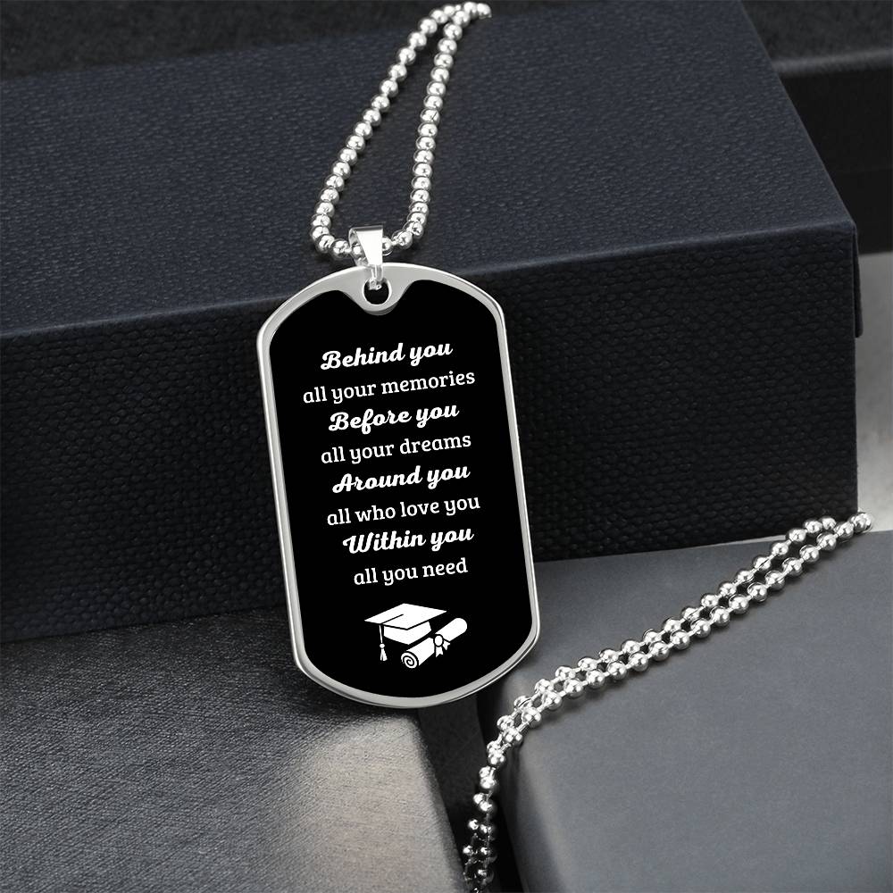 Behind You | Graduation Dog Tag