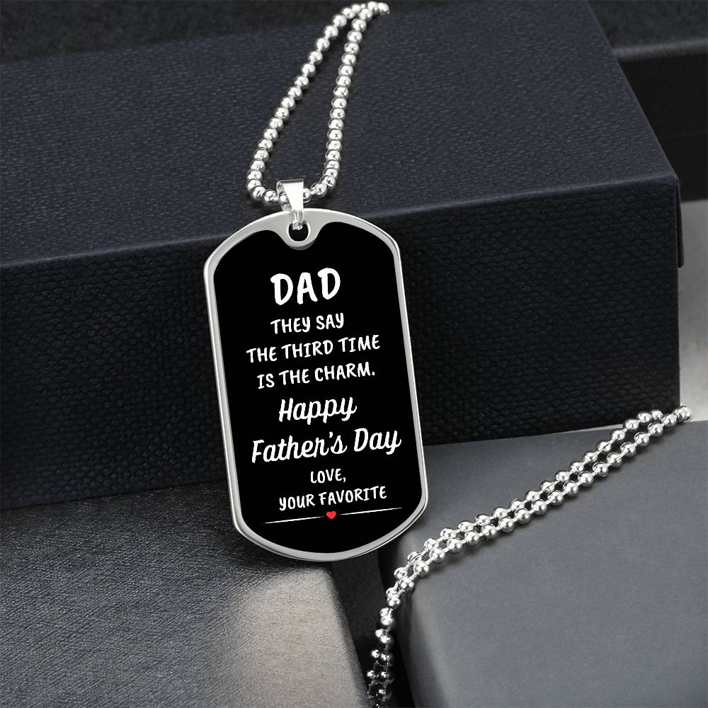 Dad | Third Time Is The Charm | Your Favorite Dog Tag
