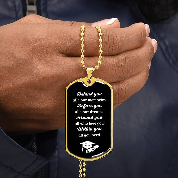 Behind You | Graduation Dog Tag