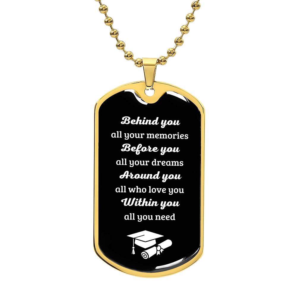 Behind You | Graduation Dog Tag