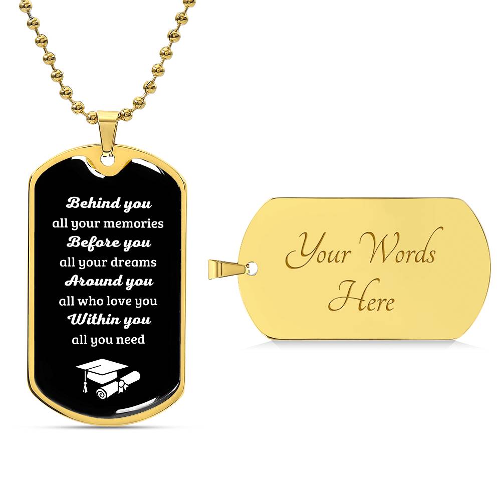 Behind You | Graduation Dog Tag