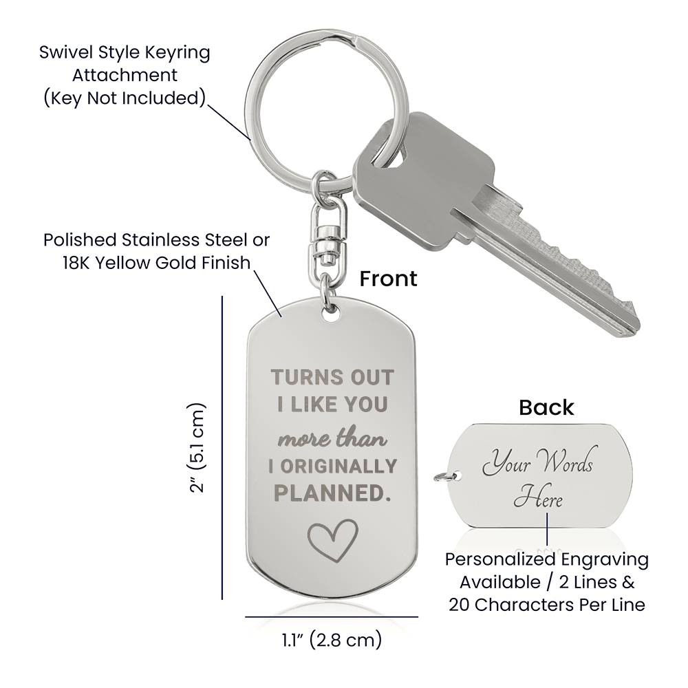 Turns Out I Like You More (Engraved Dog Tag Keychain)