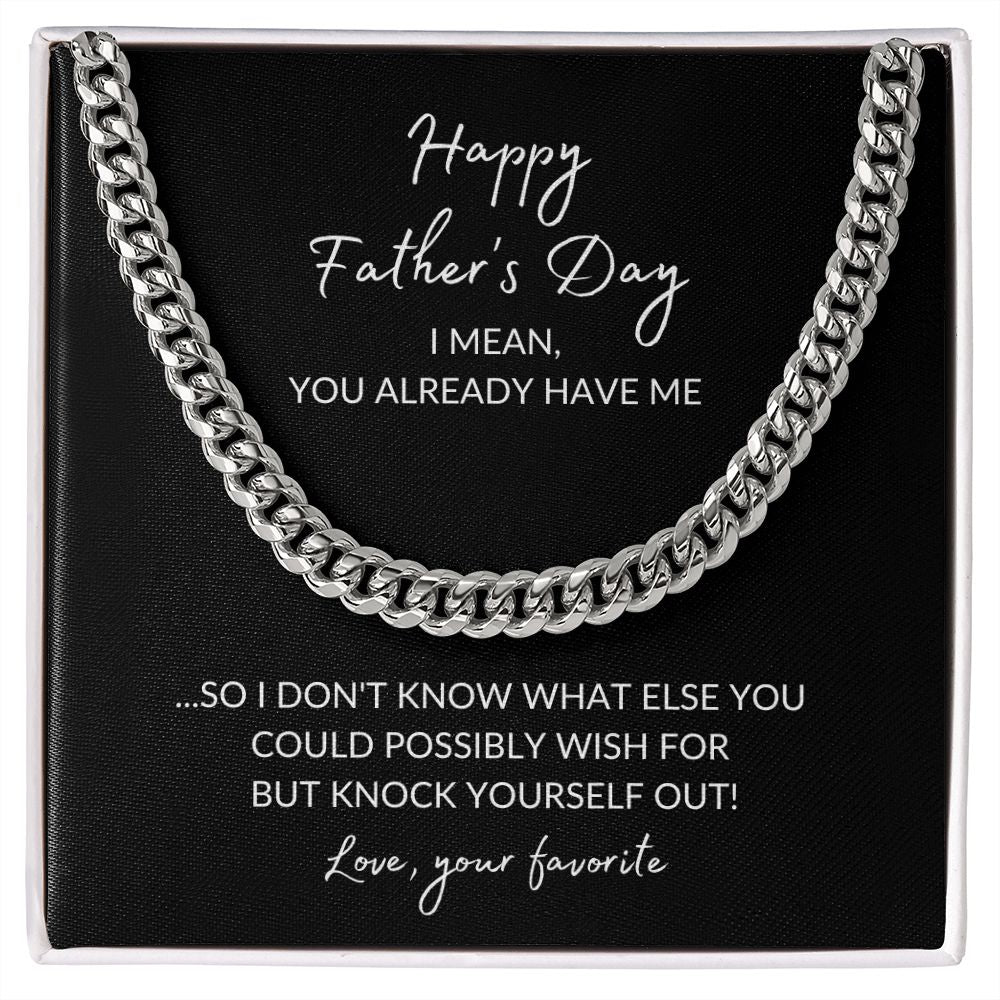 Father's Day | You Already Have Me (Cuban Link Chain)