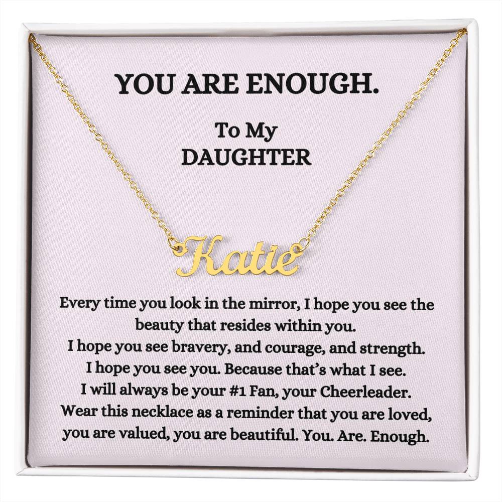 To My Daughter | You Are Enough (Personalized Name Necklace)