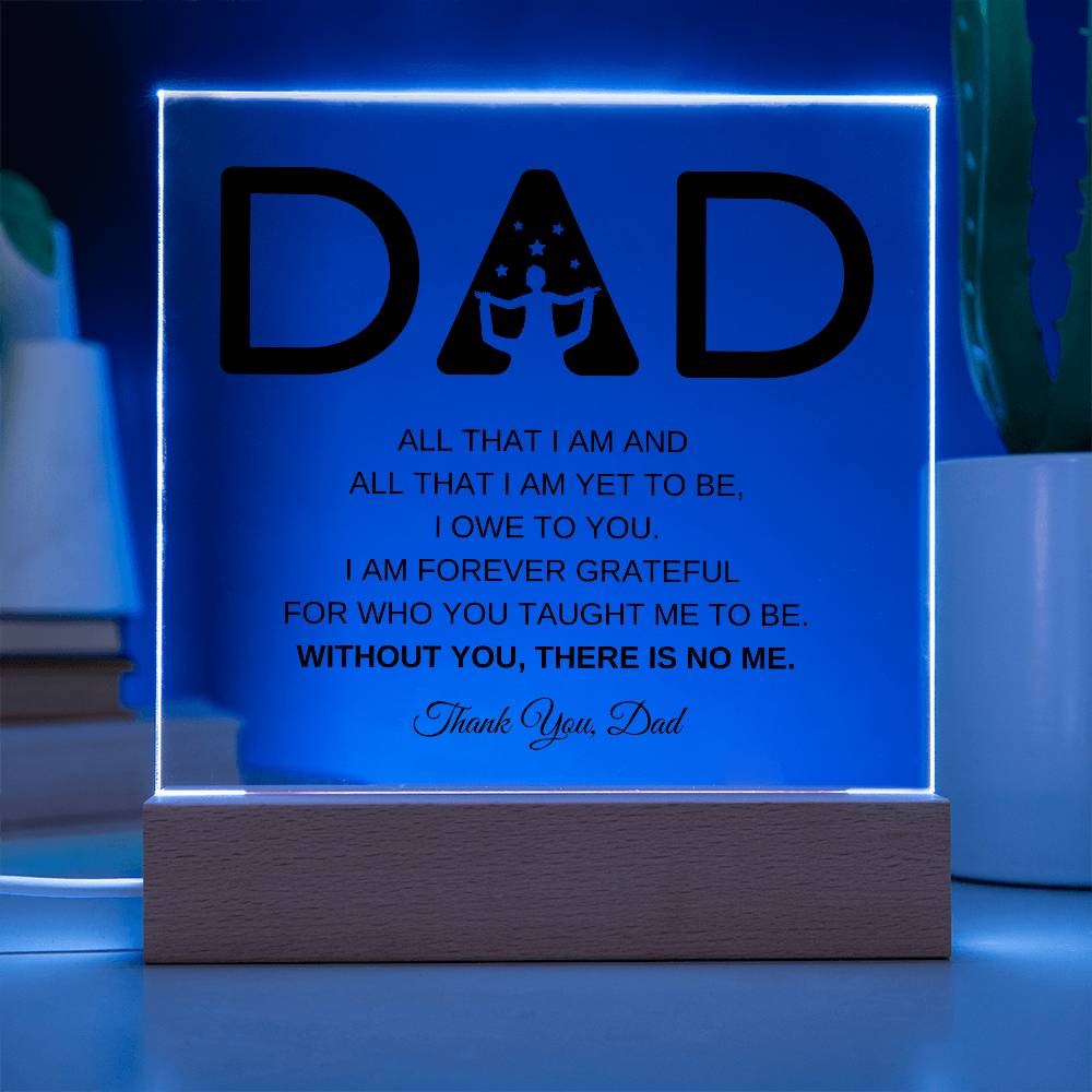 Dad | All That I Am Square LED Acrylic Plaque