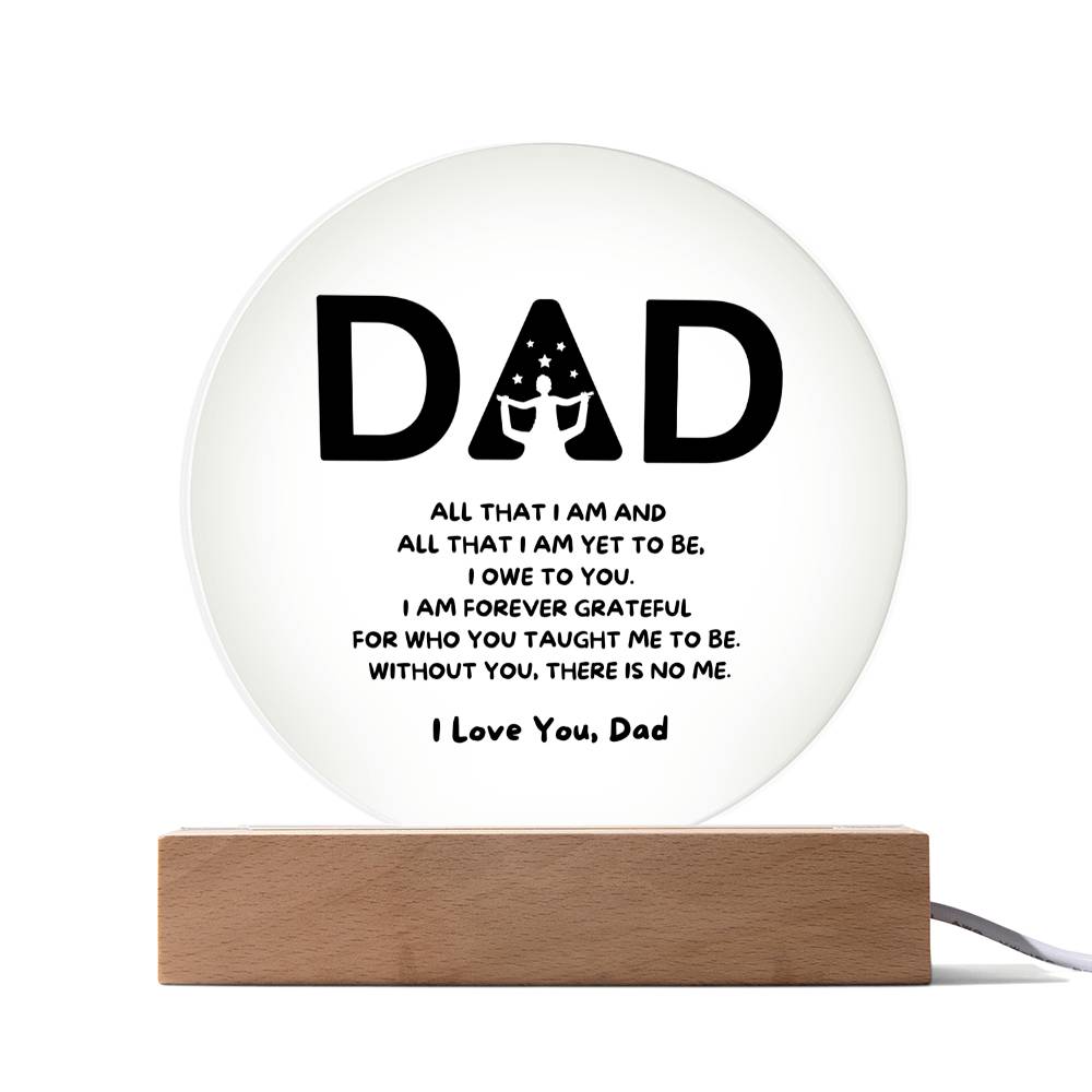 Dad | All That I Am Circle Acrylic LED Plaque