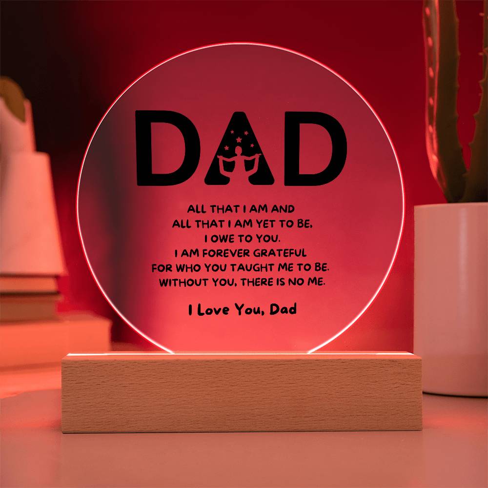 Dad | All That I Am Circle Acrylic LED Plaque