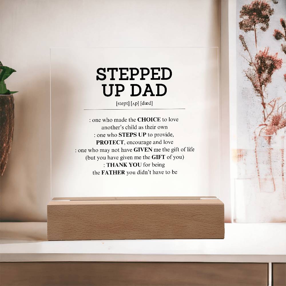 Stepped Up Dad Acrylic Plaque