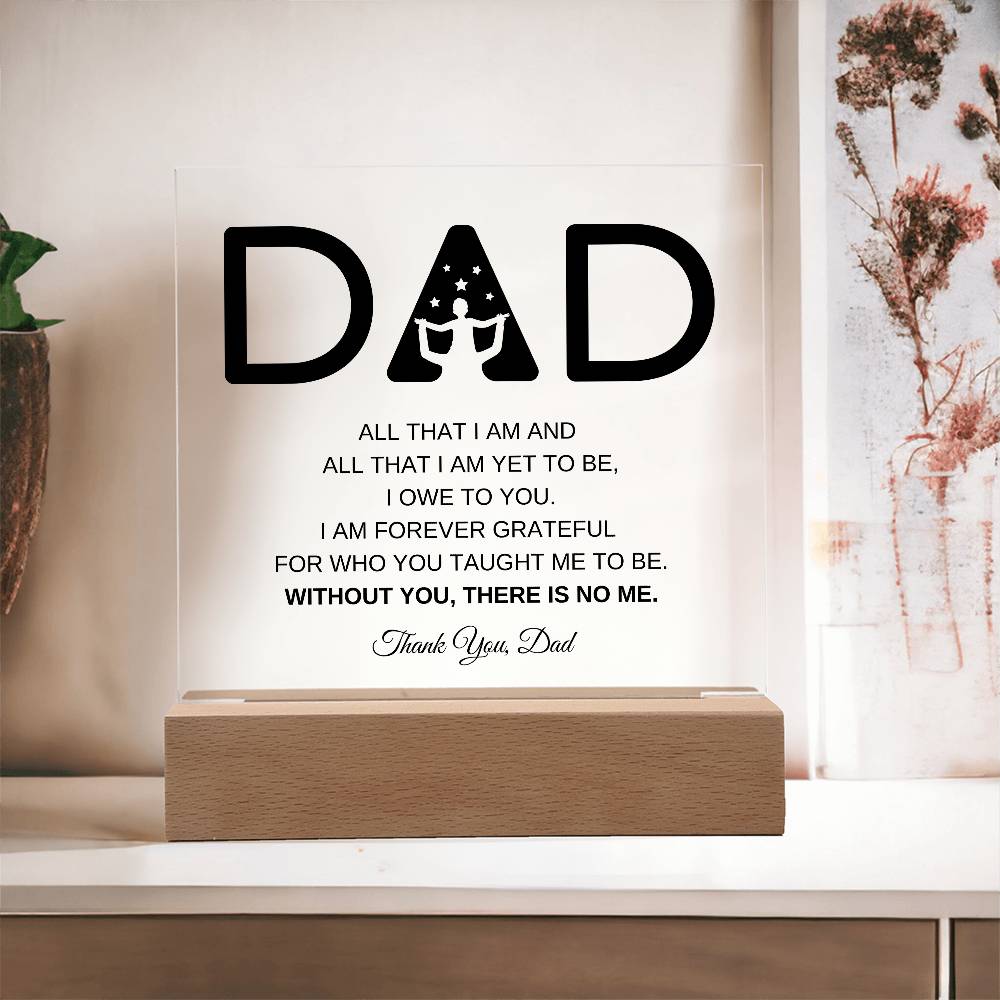 Dad | All That I Am Square LED Acrylic Plaque
