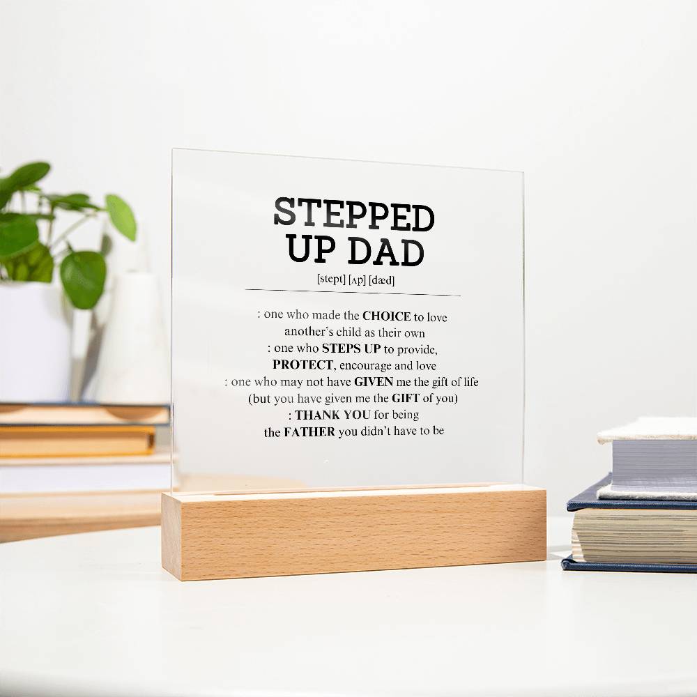 Stepped Up Dad Acrylic Plaque