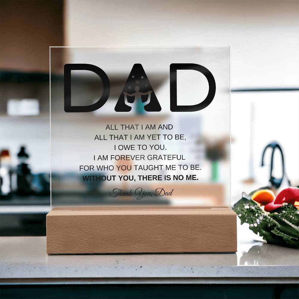 Dad | All That I Am Square LED Acrylic Plaque