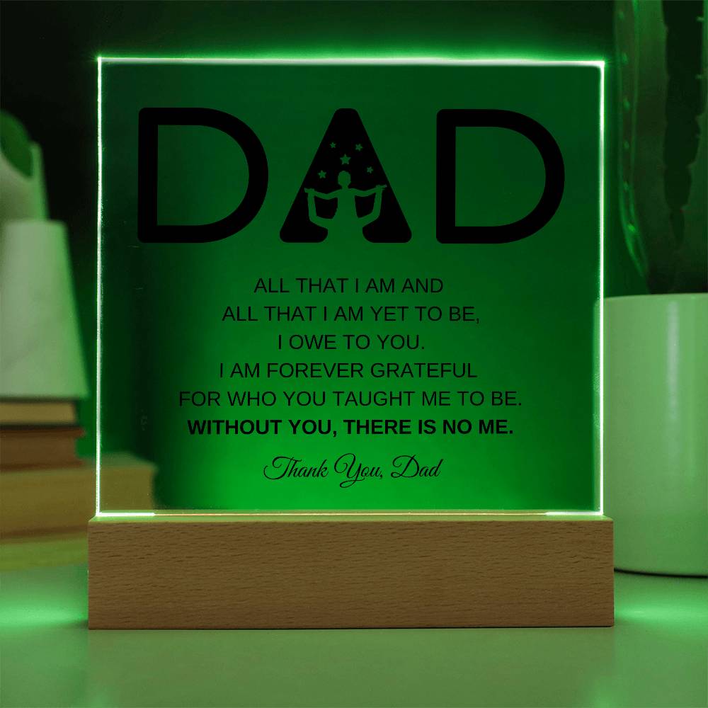 Dad | All That I Am Square LED Acrylic Plaque