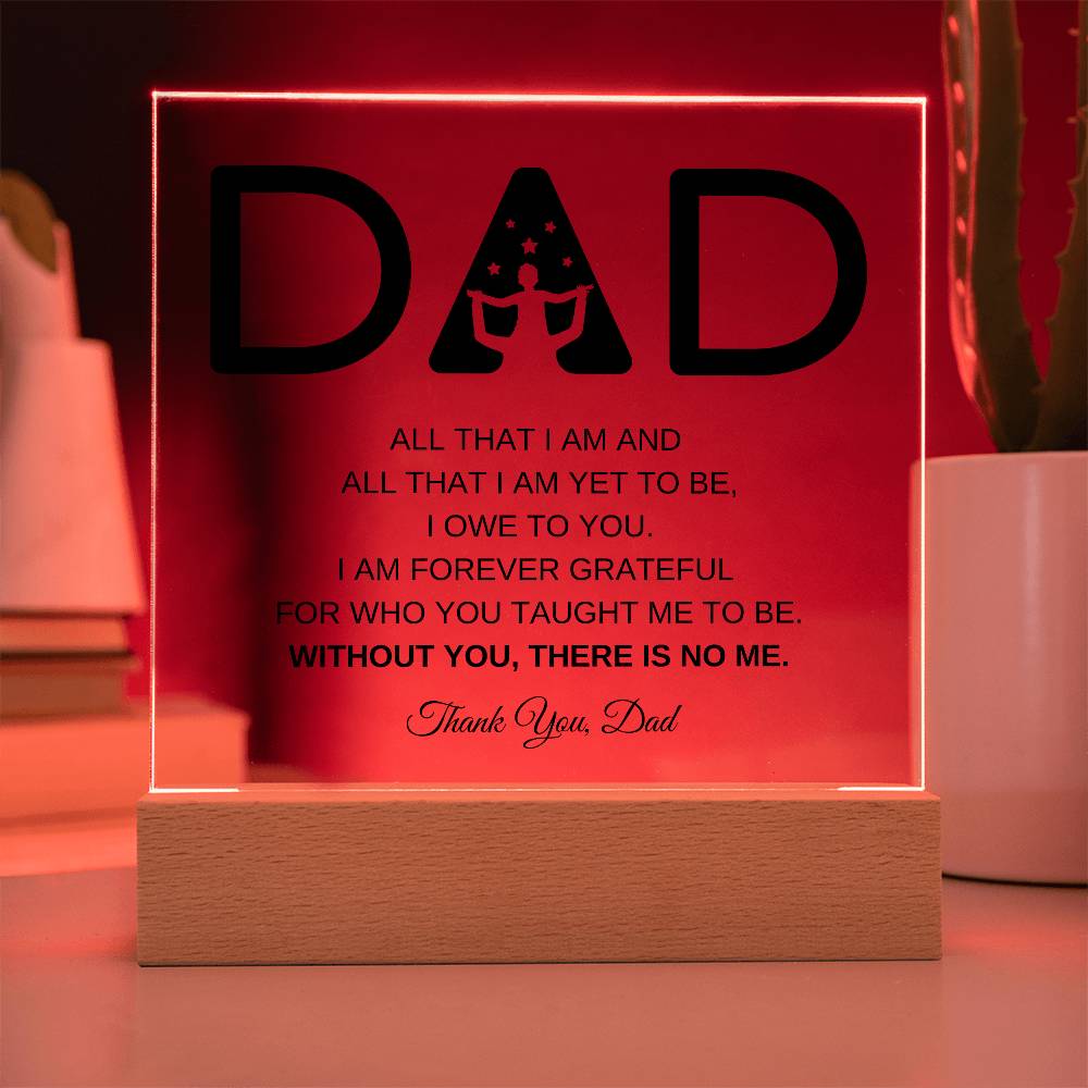 Dad | All That I Am Square LED Acrylic Plaque