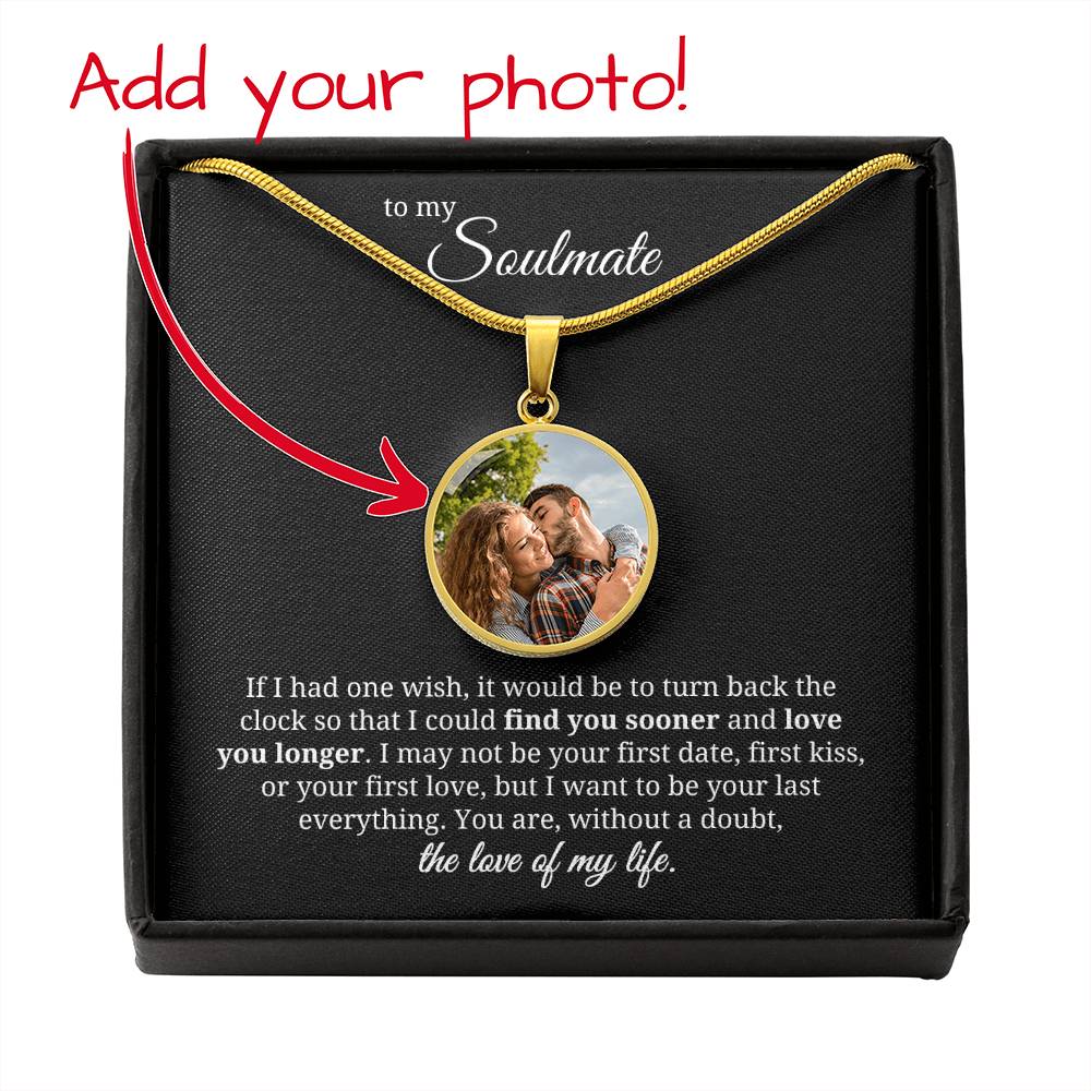 To My Soulmate, The Love Of My Life Photo Pendant Necklace