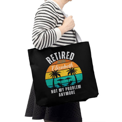 Retired | Not My Problem Anymore Personalized Retirement Gift Tote Bag