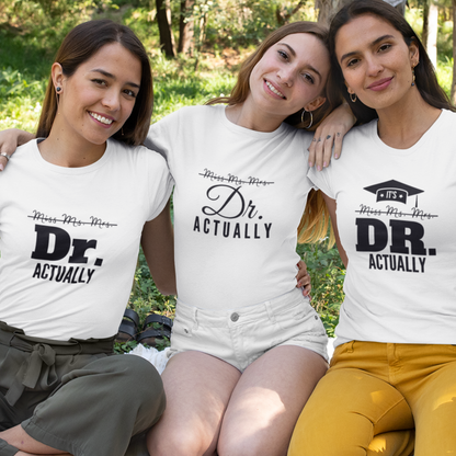 It's Doctor Actually | Graduation T-Shirt