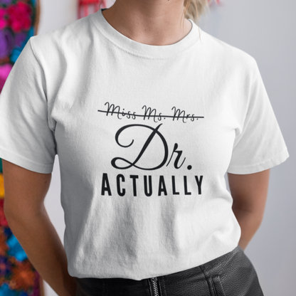 It's Doctor Actually | Graduation T-Shirt