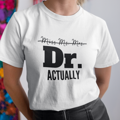 It's Doctor Actually | Graduation T-Shirt