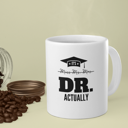 It's Dr. Actually | Graduation Mug