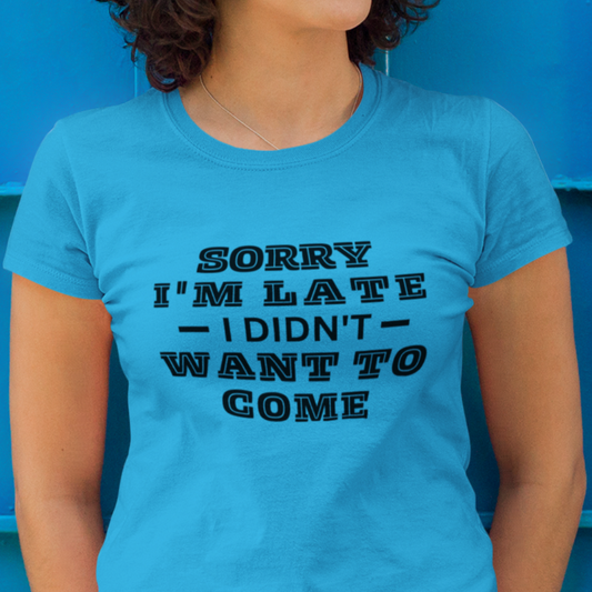 Didn't Want To Come (T-Shirt)