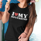 I Love My Boyfriend (T-Shirt)