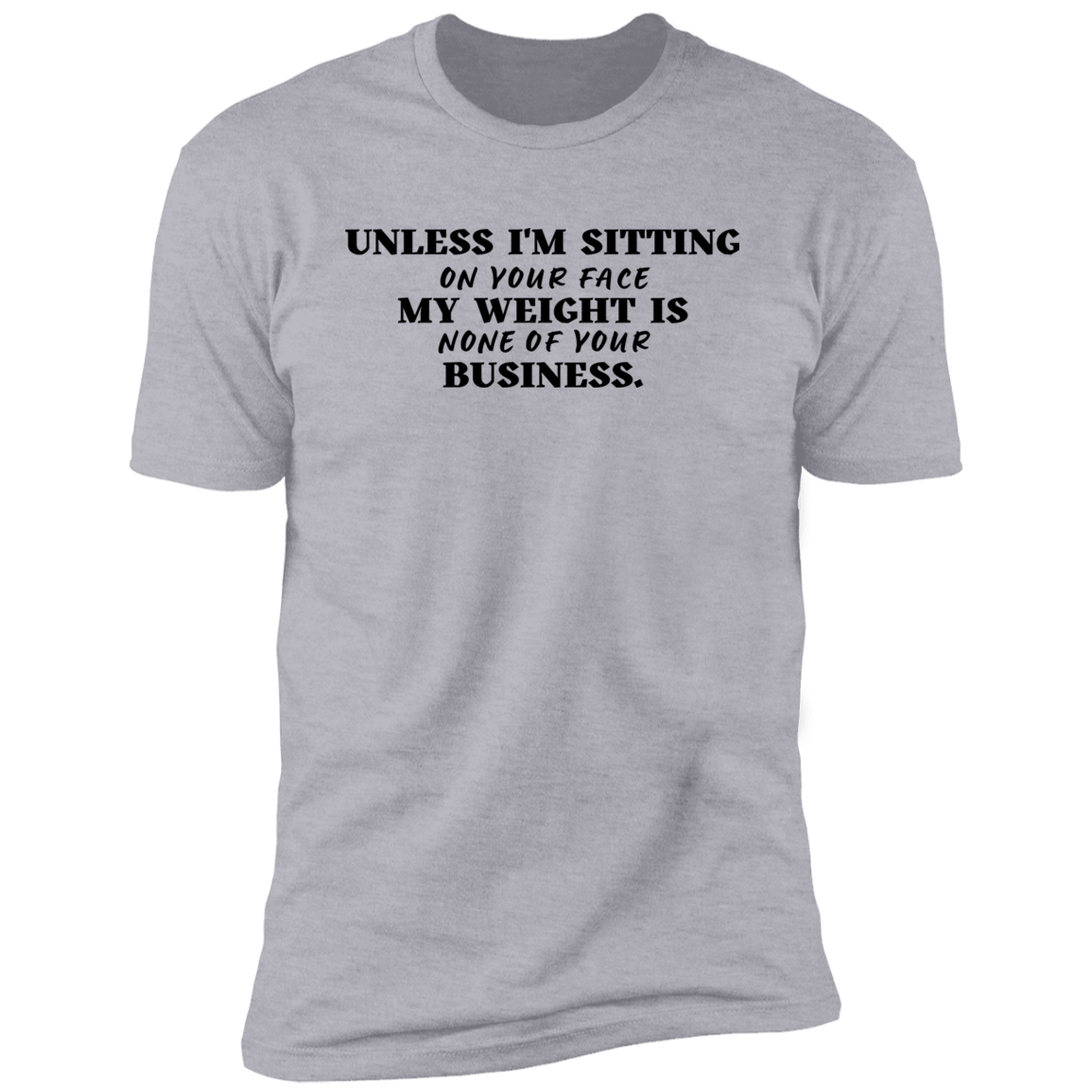 My Weight, My Business (T-Shirt)