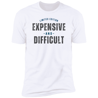 Expensive & Difficult (T-Shirt)