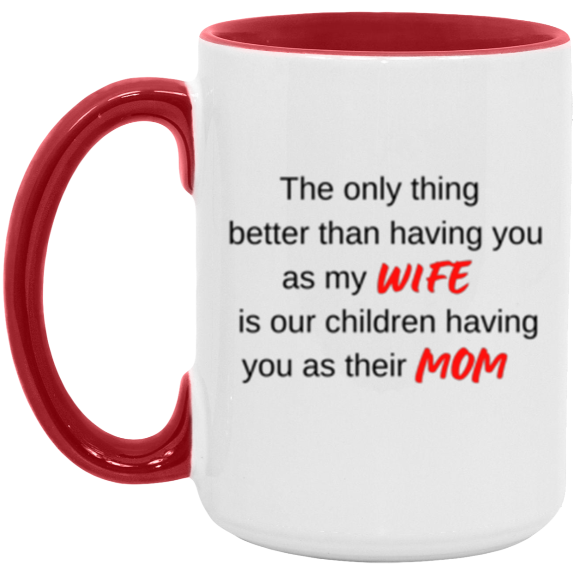 Only Thing Better | Wife 15oz Mugs