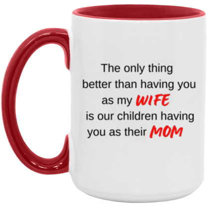 Only Thing Better | Wife 15oz Mugs