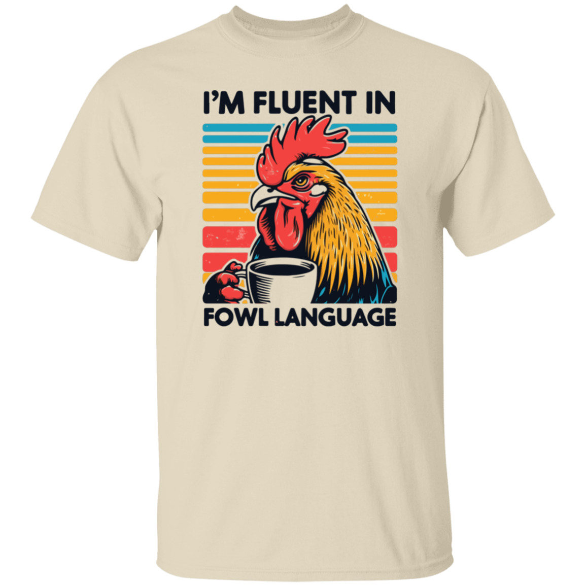 Fluent In Fowl Language T-Shirt