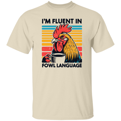 Fluent In Fowl Language T-Shirt