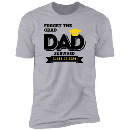 Forget The Grad | Mom / Dad (Parent Graduation T-Shirts)