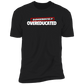 Dangerously Overeducated (Doctorate T-Shirt)