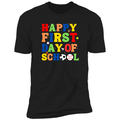 Happy First Day of School (Sports T-Shirt)