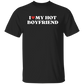 I Love My Boyfriend (T-Shirt)