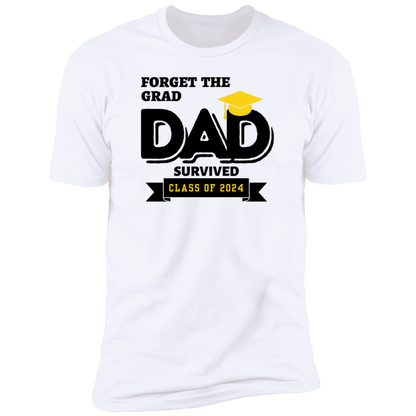 Forget The Grad | Mom / Dad (Parent Graduation T-Shirts)