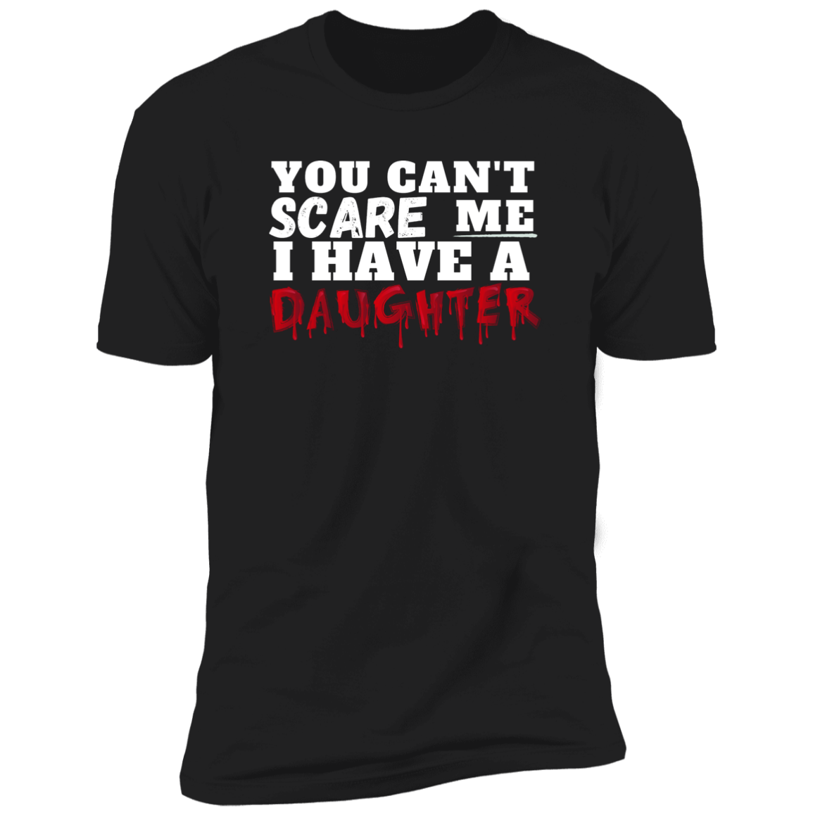 Can't Scare Me | Daughter (T-Shirt)