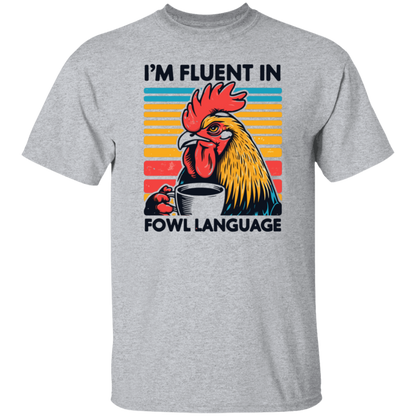 Fluent In Fowl Language T-Shirt