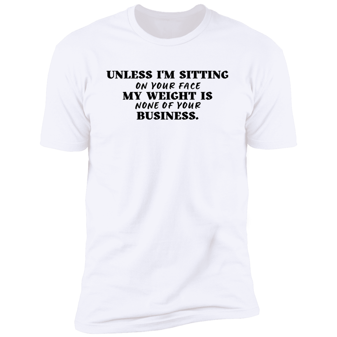 My Weight, My Business (T-Shirt)