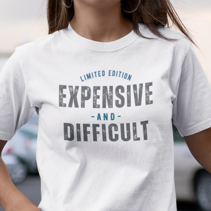 Expensive & Difficult (T-Shirt)