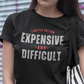 Expensive & Difficult (T-Shirt)